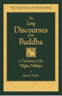 The Long Discourses of the Buddha: A Translation of the Digha Nikaya (The Teachings of the Buddha)