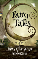 Fairy Tales - Thirty of Andersen’s most  memorable fairytales 