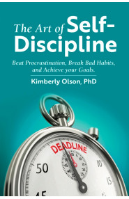 The Art of Self-Discipline:Beat Procrastination, Break Bad Habits, and Achieve Your Goals