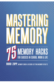 Mastering Memory:75 Memory Hacks For Success In School, Work and Life
