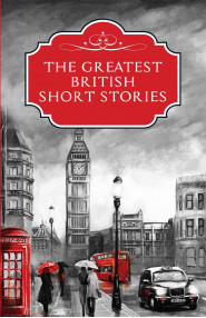 The Greatest British Short Stories