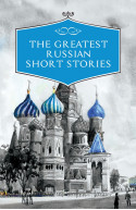 The Greatest Russian Short Stories