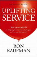 Uplifting Service: The Proven Path to Delighting Your Customers