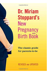 Dr. Miriam Stoppard's New Pregnancy and Birth Book: The Clas