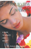 Ayurveda for Women: A Guide to Vitality and Health