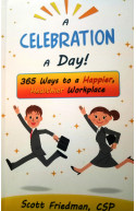 Celebrate A day 365 Ways to happier, healthier Workplace