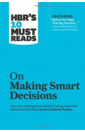 HBR's 10 Must Reads On Making Smart Decisions