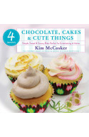 4 Ingredients Chocolate, Cakes & Cute Things