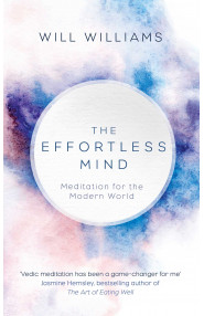  The Effortless Mind: Meditation for the Modern World