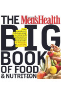 The Men's Health Big Book Of Food & Nutrition