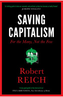 Saving Capitalism: For The Many, Not The Few
