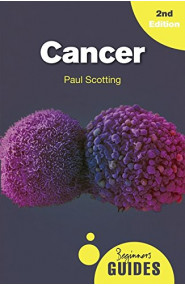 Cancer: A Beginner's Guide (Beginner's Guides)