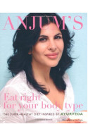 Anjum's Eat Right for Your Body Type