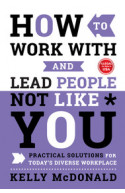 How to Work with and Lead People Not Like You