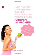 Anemia In Women How Women Can Prevent Anemia and Improve Th