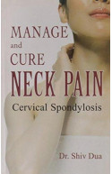 Manage and Cure Neck Pain Cervical Spondylosis