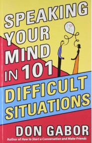 Speaking Your Mind In 101 Difficult Situations