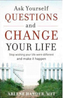 Ask Yourself Questions & Change Your Life
