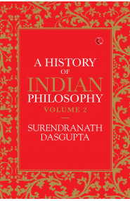 A History of Indian Philosophy - Vol. 2