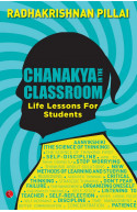 Chanakya In the Classroom: Life Lessons for Students