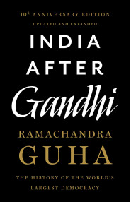 India After Gandhi: The History of the World's Largest Democ