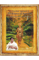 A Practical Approach To The Science of Ayurveda