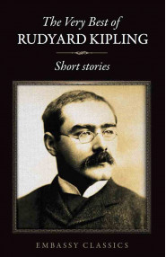 The Very Best of Rudyard Kipling - Short Stories 