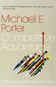 Competitive Advantage: Creating and Sustaining Superior Perf