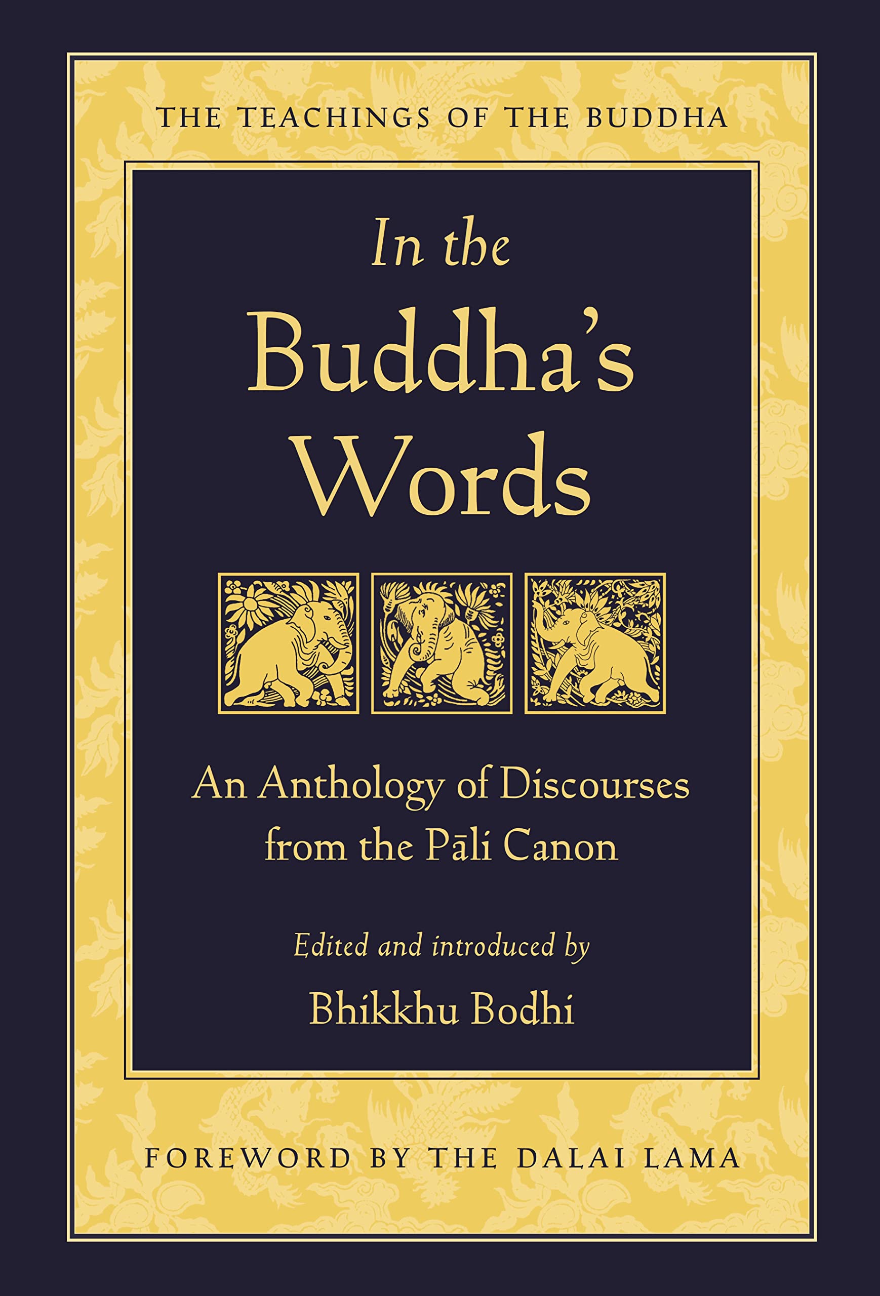 In The Buddha's Words: An Anthology of Discourses from the Pali Canon