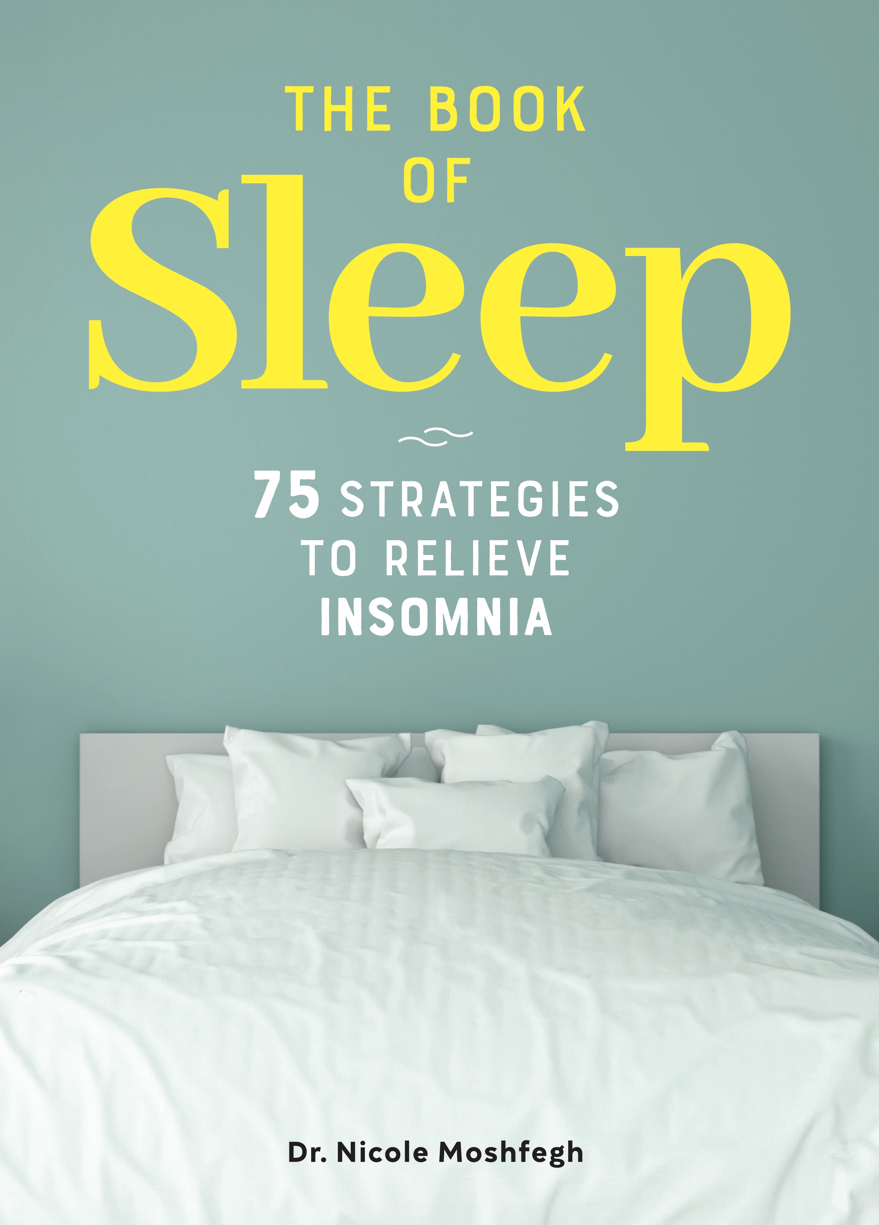 The Book Of Sleep: 75 Strategies to Relieve Insomnia
