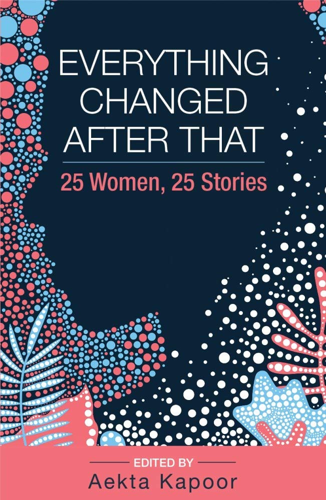 Everything Changed After That:25 Women, 25 Stories