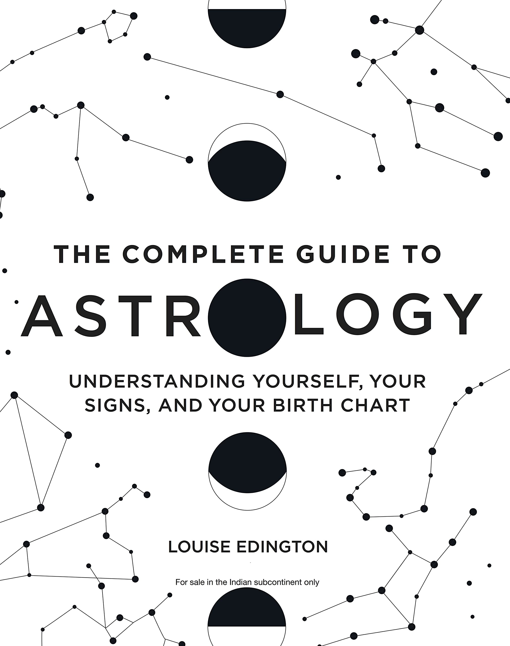 THE COMPLETE GUIDE TO ASTROLOGY:"Understanding Yourself, Your Signs, and Your Birth  Chart"