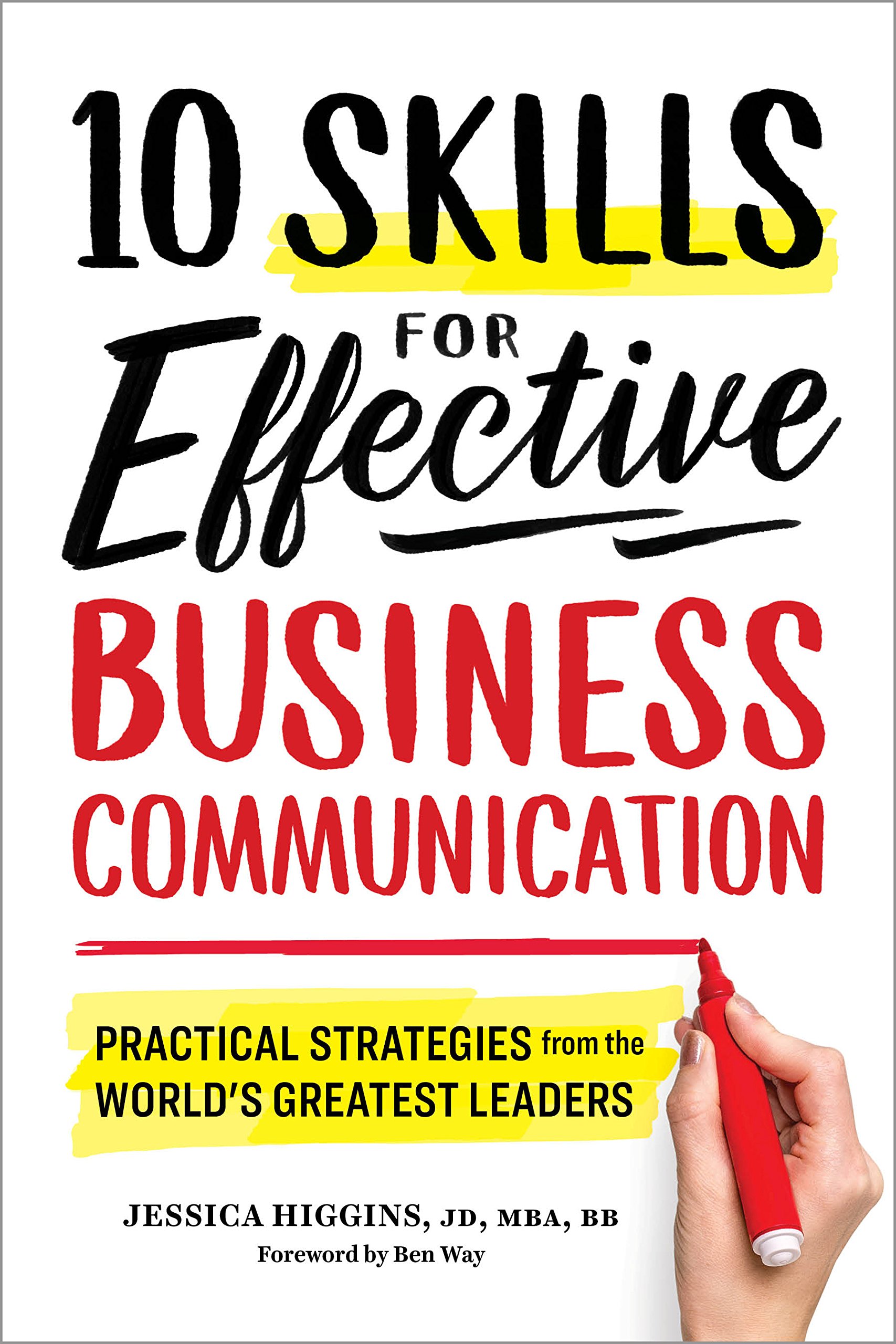 10 Skills for Effective Business Communication:Practical Strategies from the World's Greatest Leaders