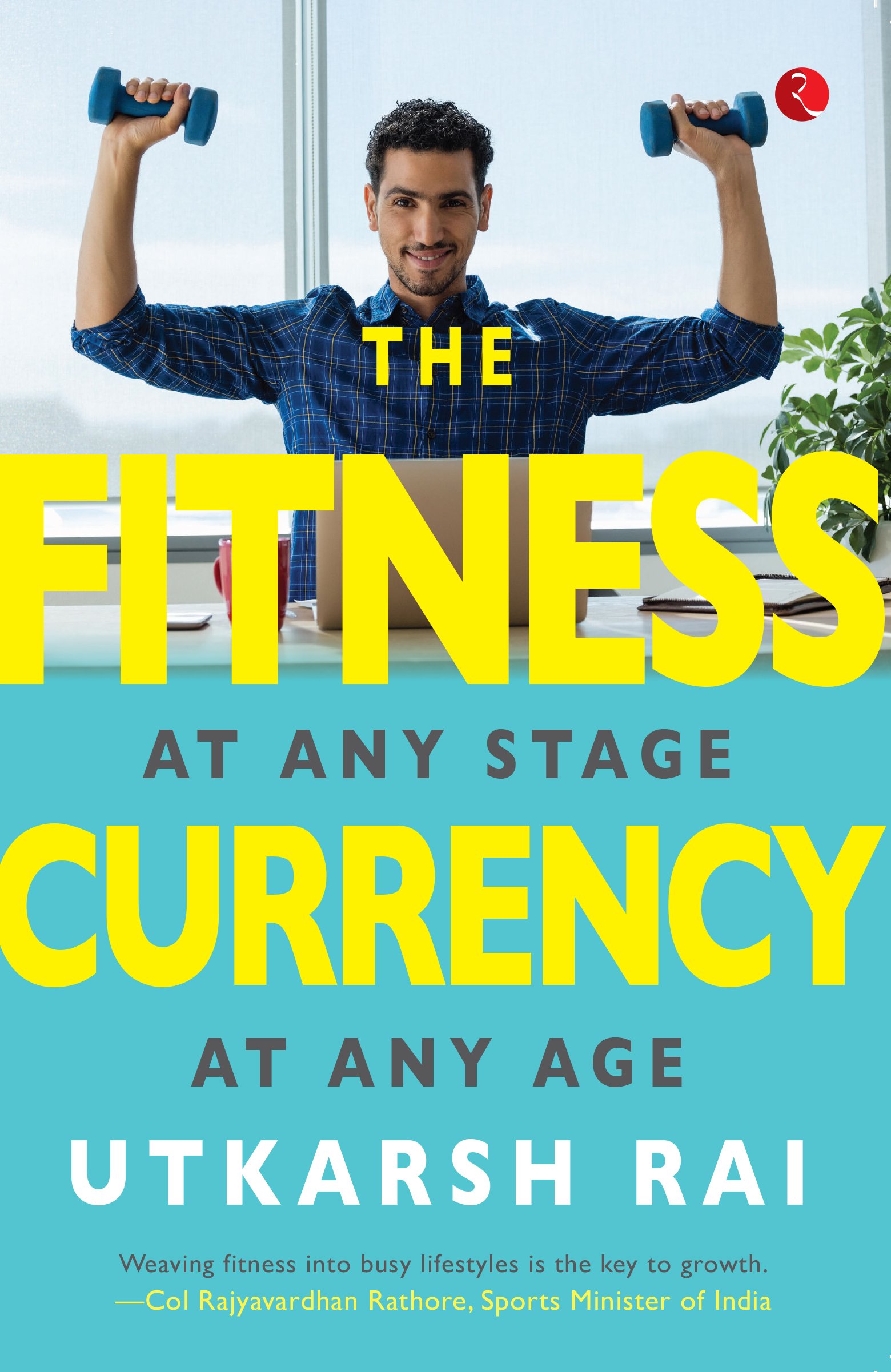 The Fitness Currency: At Any Stage, At Any Age