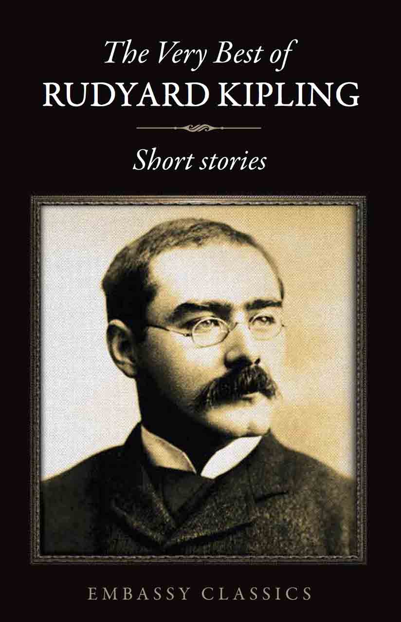 The Very Best of Rudyard Kipling - Short Stories 