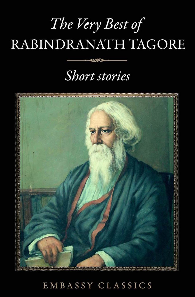 The Very Best of Rabindranath Tagore - Short Stories 