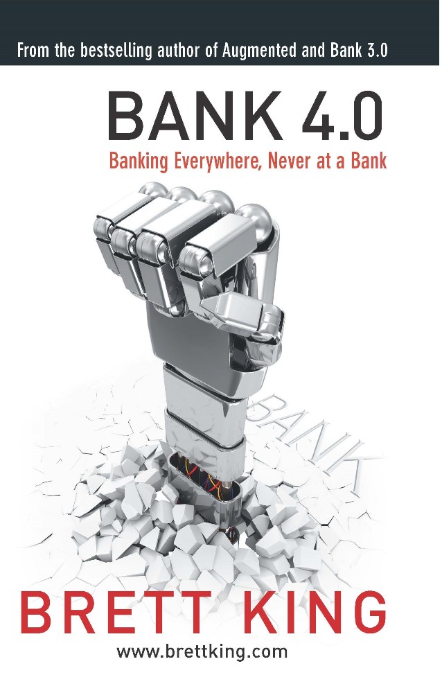 Bank 4.0 :Banking Everywhere, Never at Bank